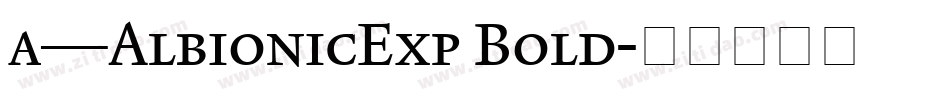 a_AlbionicExp Bold字体转换